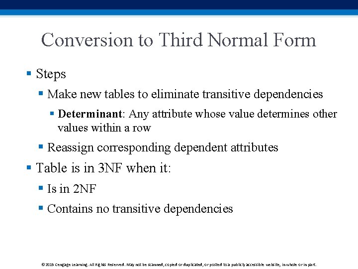 Conversion to Third Normal Form § Steps § Make new tables to eliminate transitive