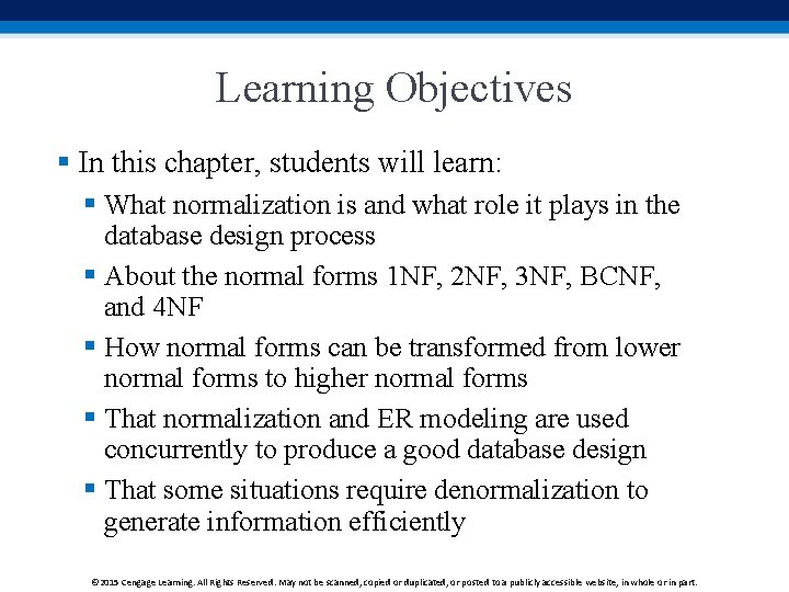 Learning Objectives § In this chapter, students will learn: § What normalization is and
