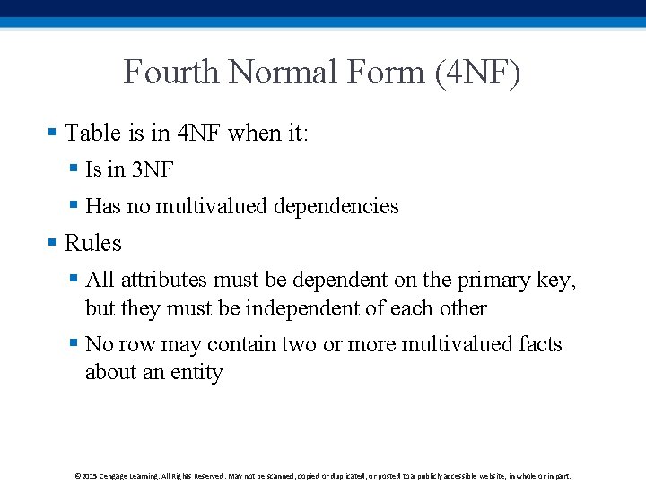 Fourth Normal Form (4 NF) § Table is in 4 NF when it: §