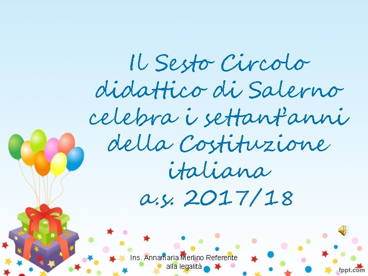 Il Sesto Circolo didattico di Salerno celebra i settant’anni della Costituzione italiana a. s.