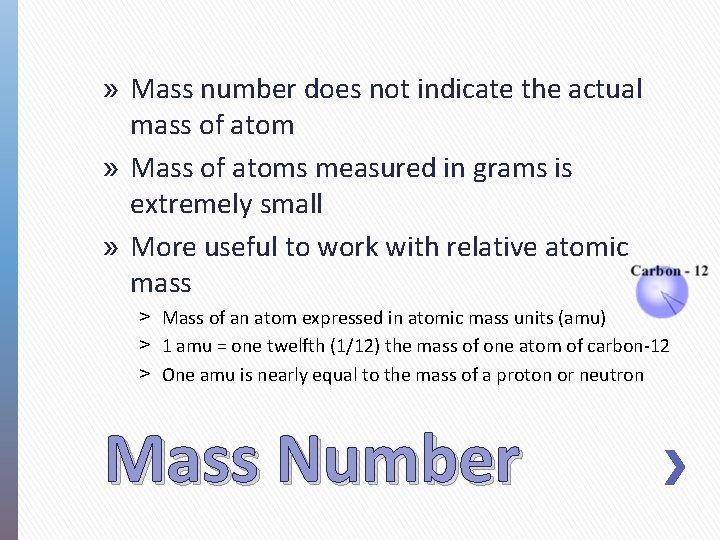 » Mass number does not indicate the actual mass of atom » Mass of