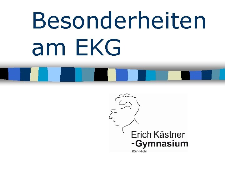 Besonderheiten am EKG 