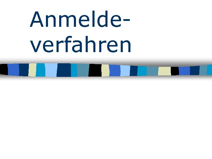 Anmeldeverfahren 