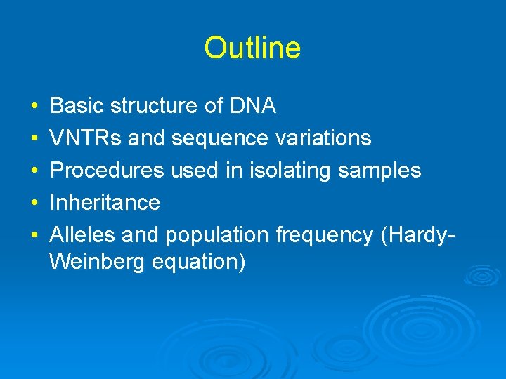 Outline • • • Basic structure of DNA VNTRs and sequence variations Procedures used