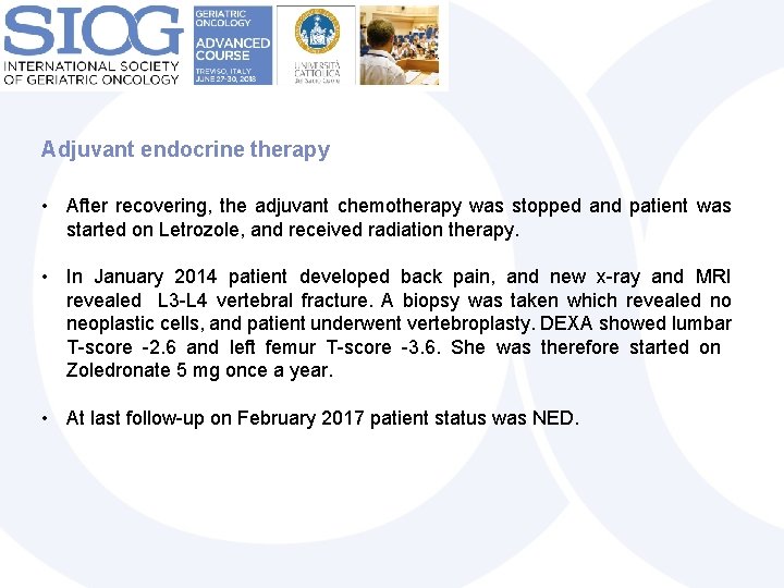 Adjuvant endocrine therapy • After recovering, the adjuvant chemotherapy was stopped and patient was