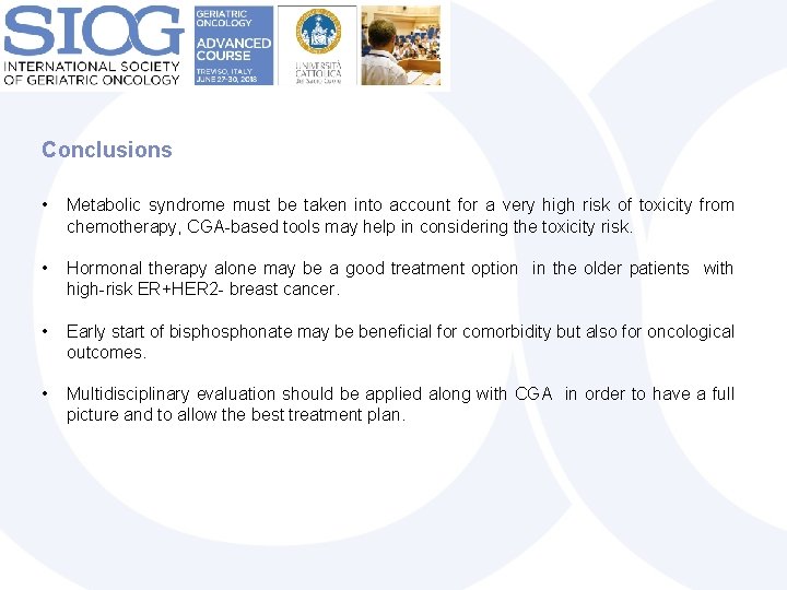 Conclusions • Metabolic syndrome must be taken into account for a very high risk