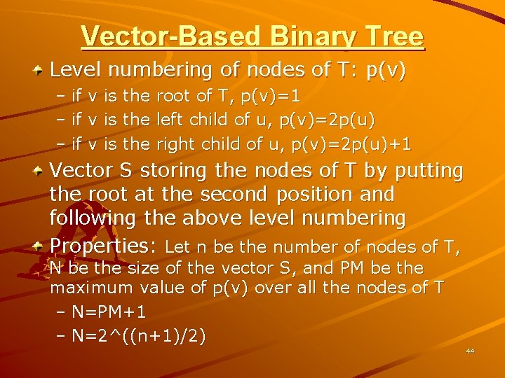 Vector-Based Binary Tree Level numbering of nodes of T: p(v) – if v v
