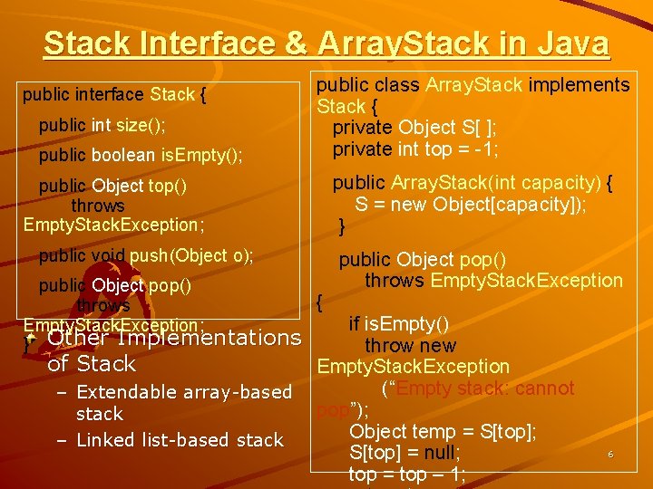 Stack Interface & Array. Stack in Java public interface Stack { public int size();