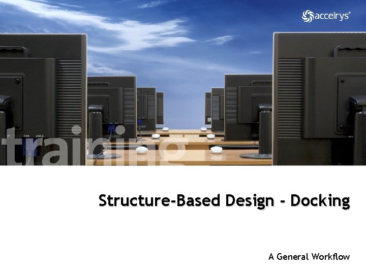 Structure-Based Design - Docking A General Workflow 