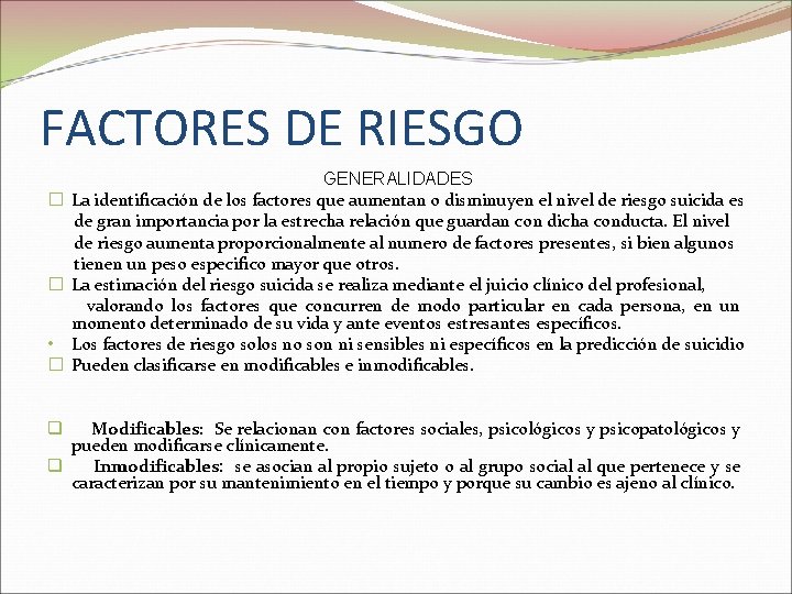 FACTORES DE RIESGO GENERALIDADES � La identificación de los factores que aumentan o disminuyen