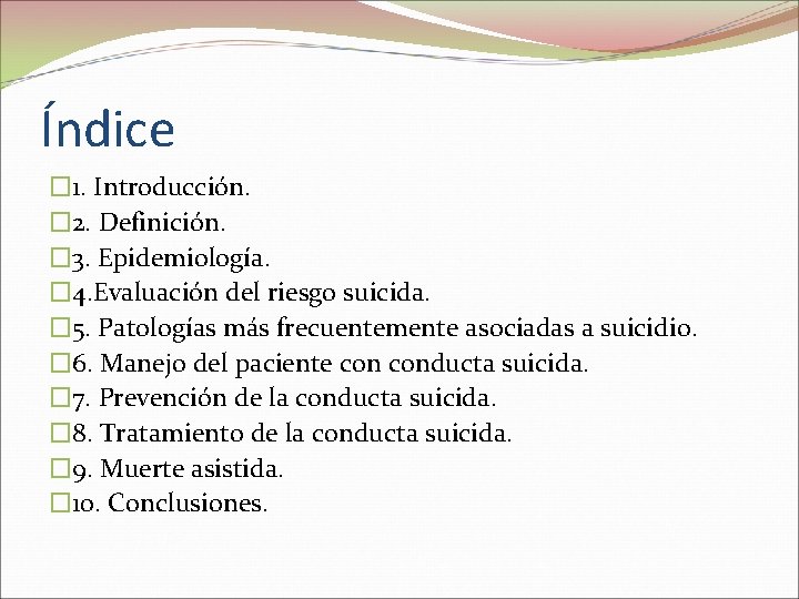 Índice � 1. Introducción. � 2. Definición. � 3. Epidemiología. � 4. Evaluación del