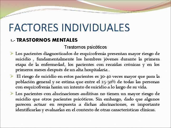 FACTORES INDIVIDUALES 1. - TRASTORNOS MENTALES Trastornos psicóticos Ø Los pacientes diagnosticados de esquizofrenia