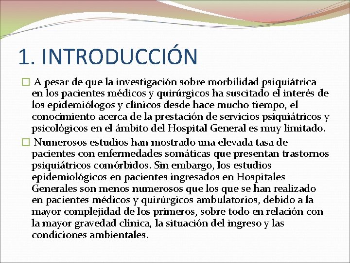 1. INTRODUCCIÓN � A pesar de que la investigación sobre morbilidad psiquiátrica en los
