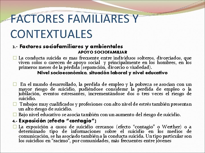 FACTORES FAMILIARES Y CONTEXTUALES 3. - Factores sociofamiliares y ambientales APOYO SOCIOFAMILIAR � La