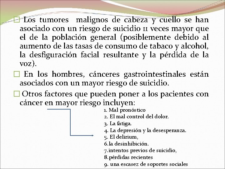 � Los tumores malignos de cabeza y cuello se han asociado con un riesgo