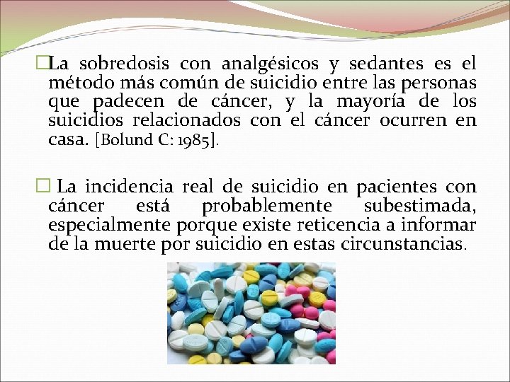 �La sobredosis con analgésicos y sedantes es el método más común de suicidio entre