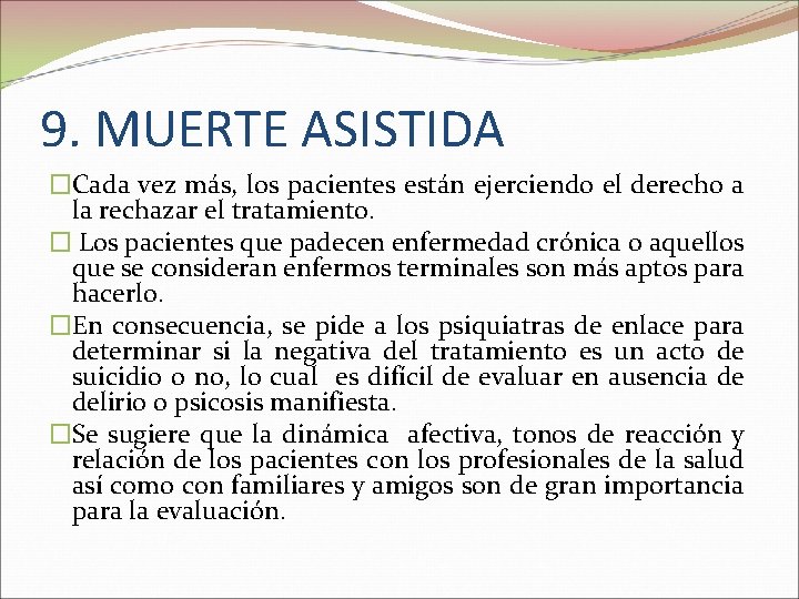 9. MUERTE ASISTIDA �Cada vez más, los pacientes están ejerciendo el derecho a la