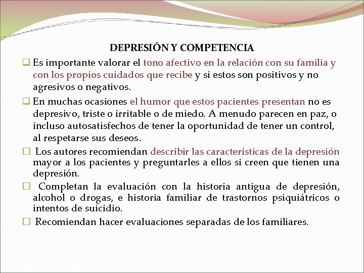DEPRESIÓN Y COMPETENCIA q Es importante valorar el tono afectivo en la relación con