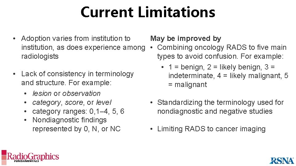 Current Limitations • Adoption varies from institution to May be improved by institution, as