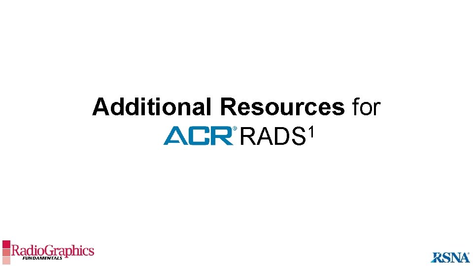Additional Resources for 1 ______RADS 