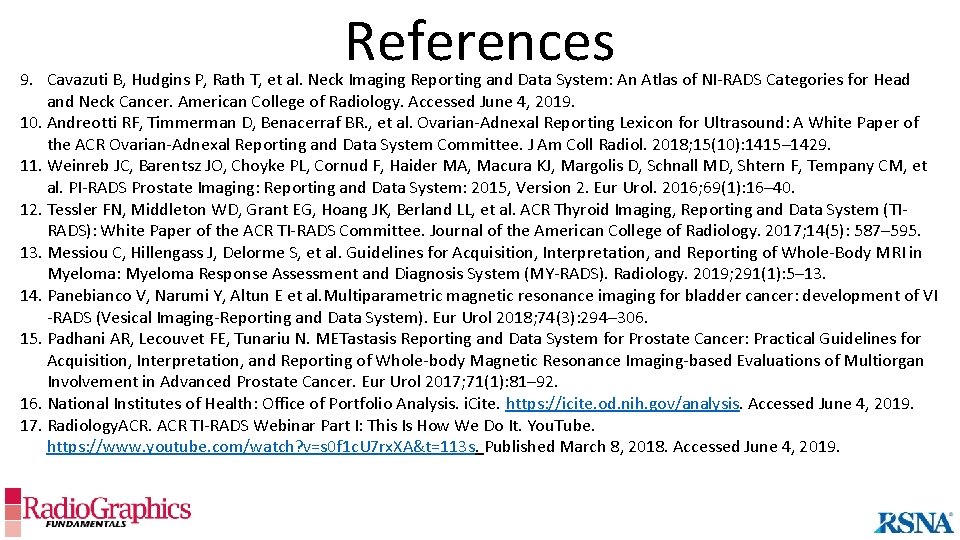 References 9. Cavazuti B, Hudgins P, Rath T, et al. Neck Imaging Reporting and