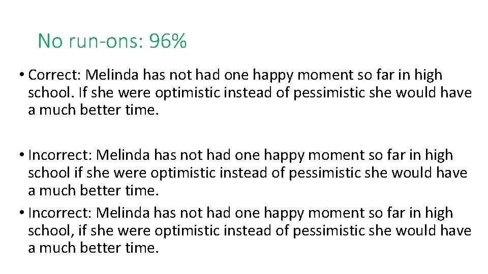 No run-ons: 96% • Correct: Melinda has not had one happy moment so far