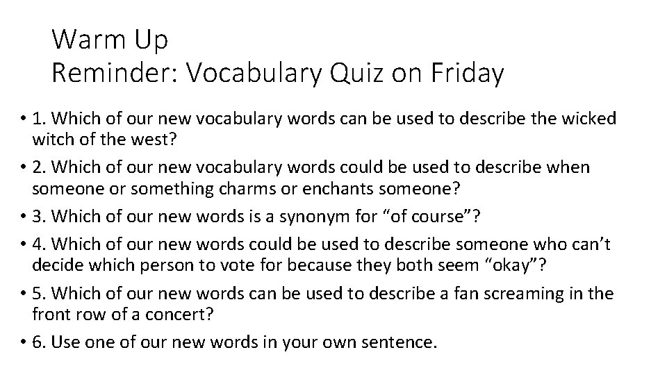 Warm Up Reminder: Vocabulary Quiz on Friday • 1. Which of our new vocabulary