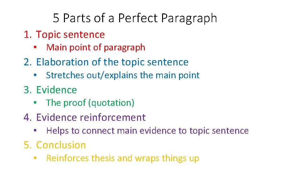 5 Parts of a Perfect Paragraph 1. Topic sentence • Main point of paragraph