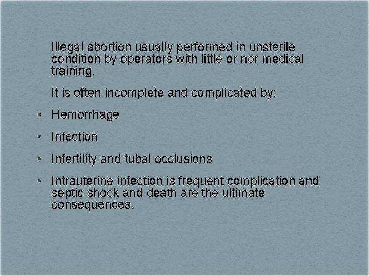 Illegal abortion usually performed in unsterile condition by operators with little or nor medical