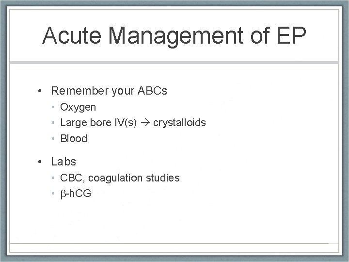 Acute Management of EP • Remember your ABCs • Oxygen • Large bore IV(s)