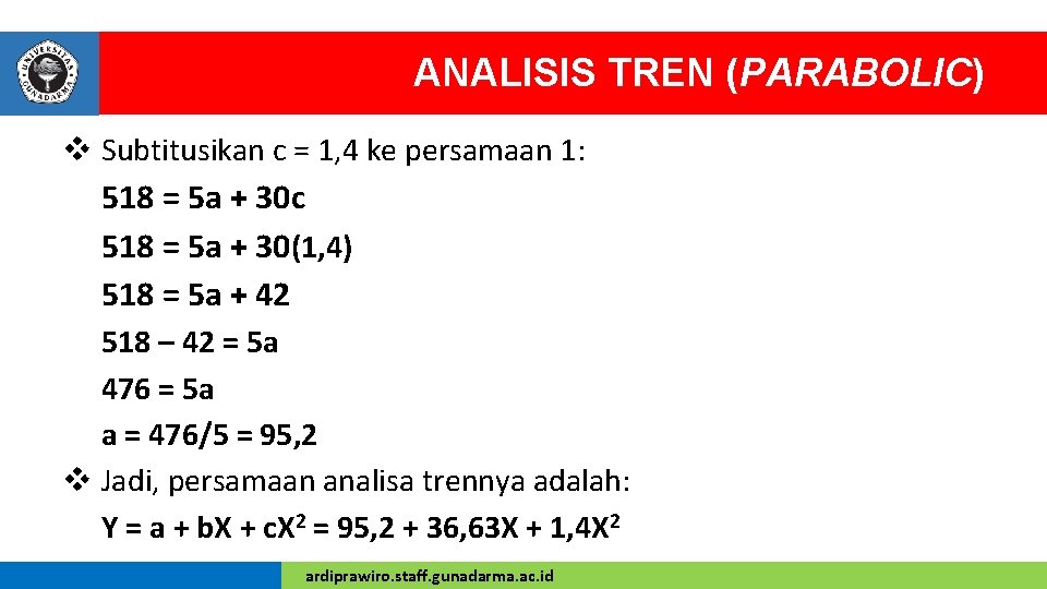 ANALISIS TREN (PARABOLIC) v Subtitusikan c = 1, 4 ke persamaan 1: 518 =