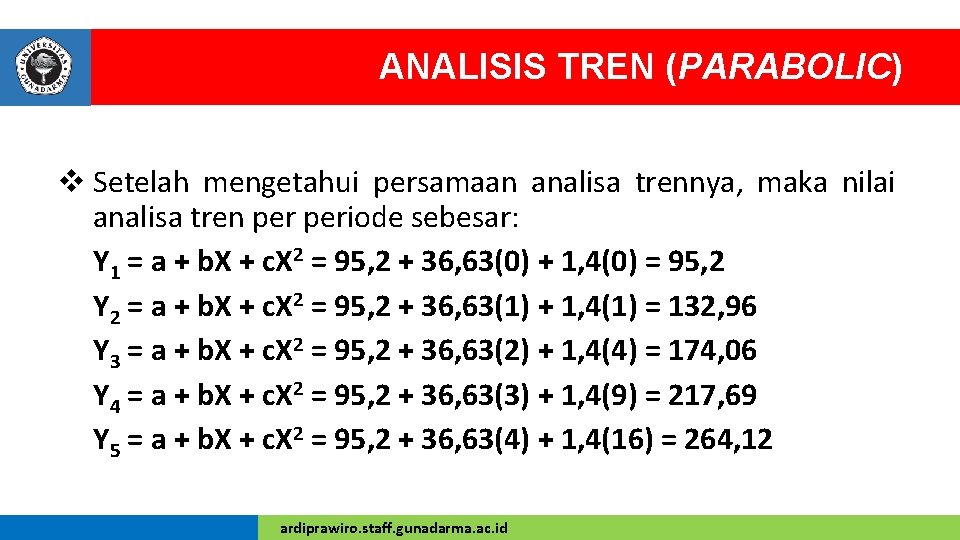 ANALISIS TREN (PARABOLIC) v Setelah mengetahui persamaan analisa trennya, maka nilai analisa tren periode