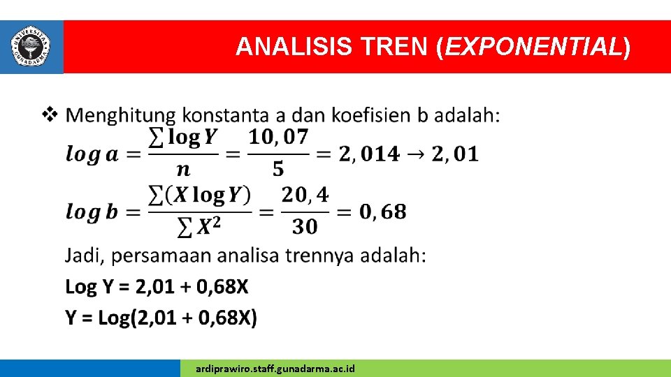 ANALISIS TREN (EXPONENTIAL) • ardiprawiro. staff. gunadarma. ac. id 