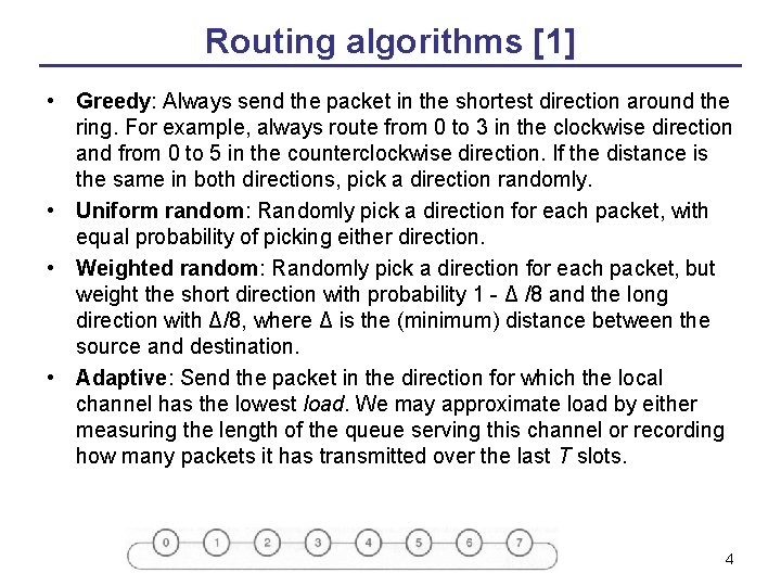 Routing algorithms [1] • Greedy: Always send the packet in the shortest direction around