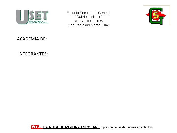 Escuela Secundaria General “Gabriela Mistral” CCT 29 DES 0016 W San Pablo del Monte,