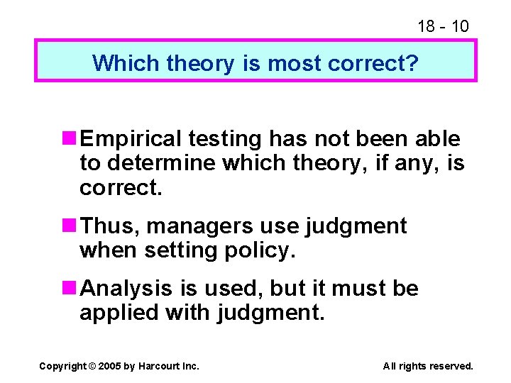 18 - 10 Which theory is most correct? n Empirical testing has not been