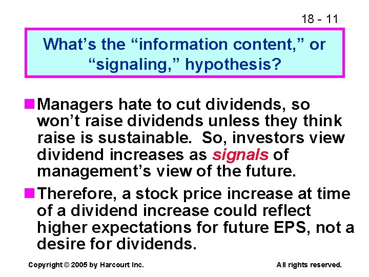 18 - 11 What’s the “information content, ” or “signaling, ” hypothesis? n Managers