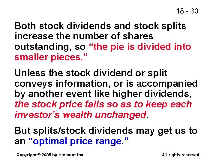 18 - 30 Both stock dividends and stock splits increase the number of shares