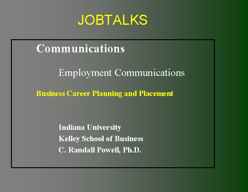 JOBTALKS Communications Employment Communications Business Career Planning and Placement Indiana University Kelley School of