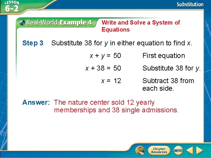 Write and Solve a System of Equations Step 3 Substitute 38 for y in Write and Solve a System of Equations Step 3 Substitute 38 for y in