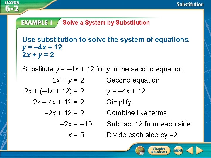 Solve a System by Substitution Use substitution to solve the system of equations. y Solve a System by Substitution Use substitution to solve the system of equations. y