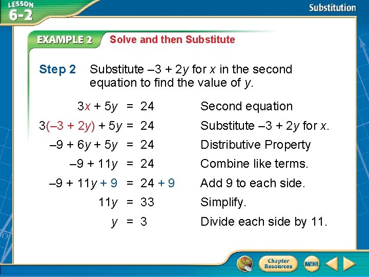 Solve and then Substitute Step 2 Substitute – 3 + 2 y for x Solve and then Substitute Step 2 Substitute – 3 + 2 y for x