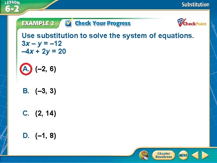Use substitution to solve the system of equations. 3 x – y = – Use substitution to solve the system of equations. 3 x – y = –