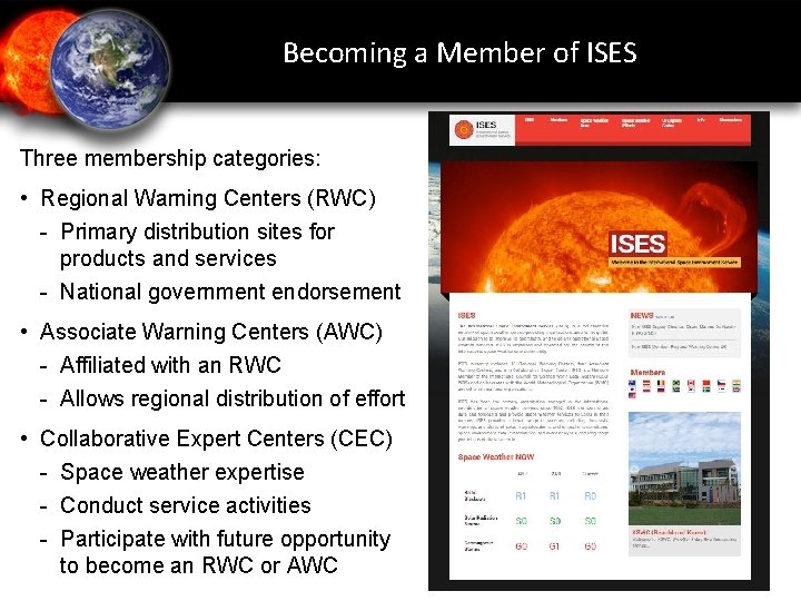 Becoming a Member of ISES Three membership categories: • Regional Warning Centers (RWC) -