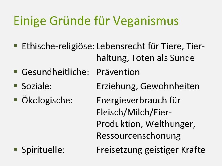 Einige Gründe für Veganismus § Ethische-religiöse: Lebensrecht für Tiere, Tierhaltung, Töten als Sünde §