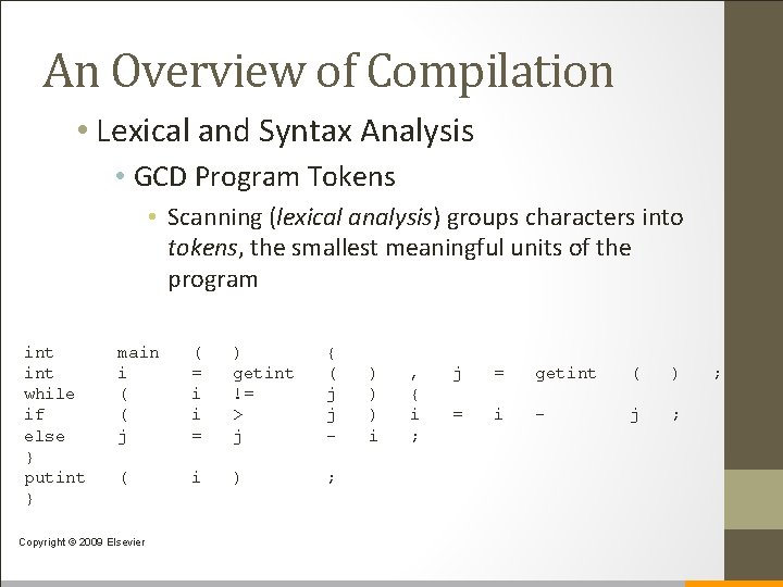 An Overview of Compilation • Lexical and Syntax Analysis • GCD Program Tokens •