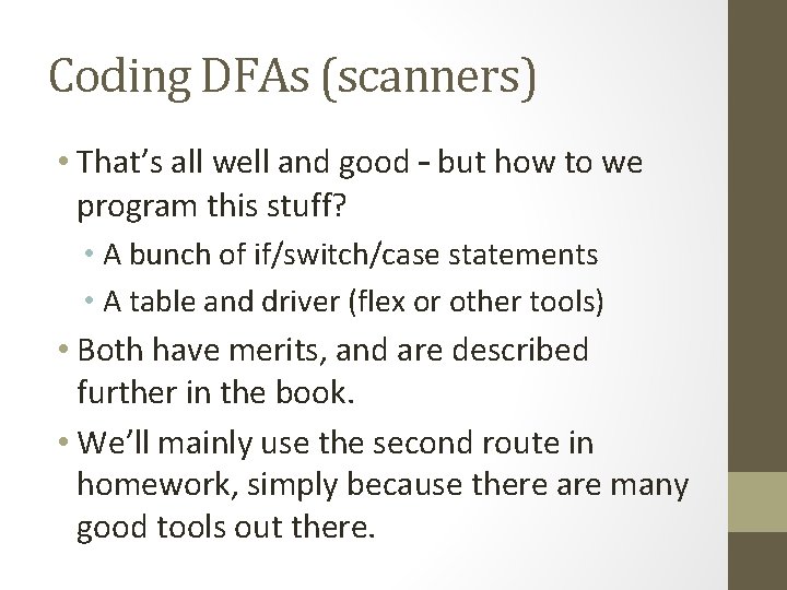 Coding DFAs (scanners) • That’s all well and good – but how to we