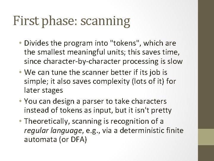 First phase: scanning • Divides the program into "tokens", which are the smallest meaningful