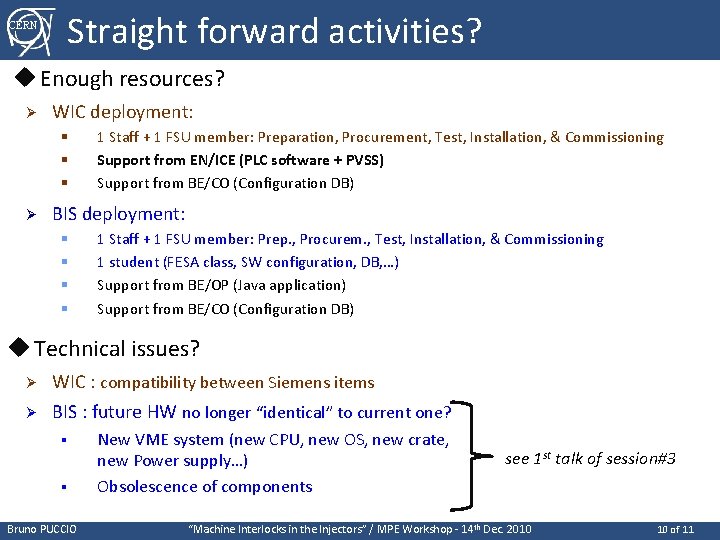 CERN Straight forward activities? u Enough resources? Ø WIC deployment: § § § Ø