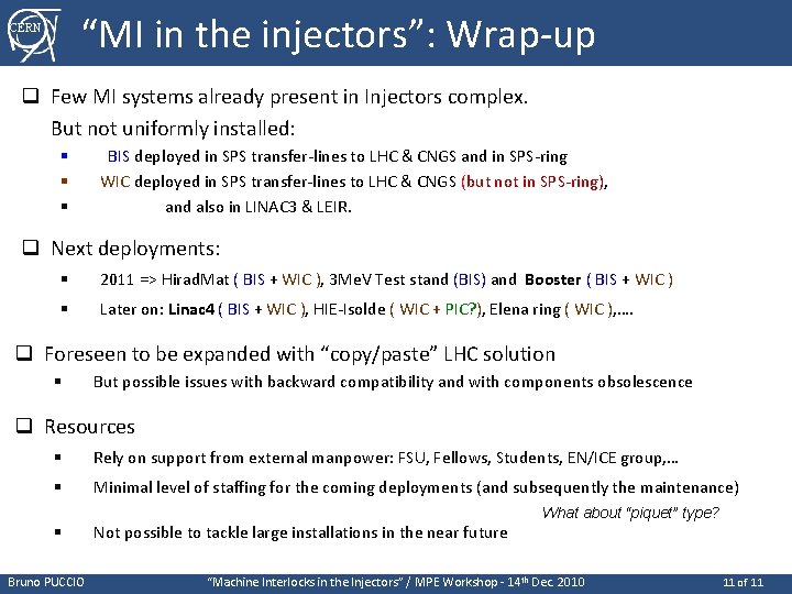 “MI in the injectors”: Wrap-up CERN q Few MI systems already present in Injectors